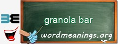 WordMeaning blackboard for granola bar